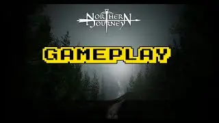 Northern Journey First 30 Minutes of Gameplay