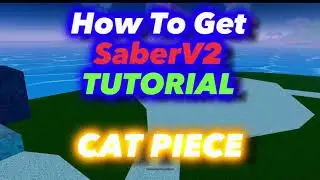 How To Get SaberV2 *SEA 3 RAID* | Cat Piece