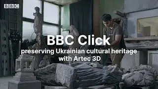 Preserving Ukrainian cultural heritage: Artec 3D CEO Art Yukhin talks to BBC Click