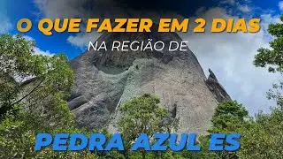 O que fazer em 2 dias na região de Pedra Azul ES