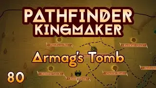 Pathfinder Kingmaker - Ep80 - Armag's Tomb