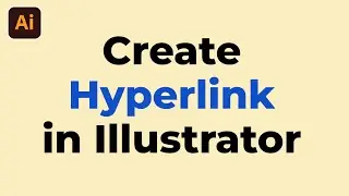 How to Create Hyperlinks in Adobe Illustrator (Super Easy)