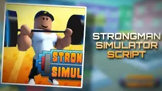 Strongman Simulator Script | Auto Farm, Auto Take, Auto Finish | Mobile (Android & IOS)