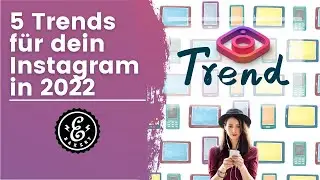 5 Instagram-Trends für 2022 - Trends für eine erfolgreiche Instagram Strategie | Instagram Tutorial