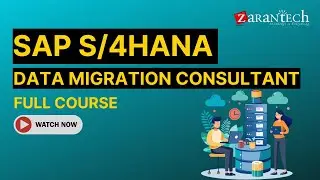 SAP S/4HANA Data Migration Consultant Full Course | ZaranTech