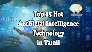 Top 15 Hot Artificial Intelligence Technologies in Tamil | AI Technology in 2020 | Latest Technology