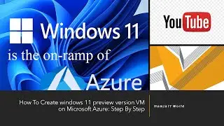 How To Create windows 11 preview version VM on Microsoft Azure: Step By Step