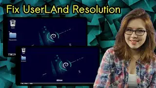 Fix UserLAnd Resolution For Linux On Android - RESOLVED