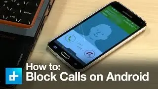 How to Block Calls on an Android Smartphone