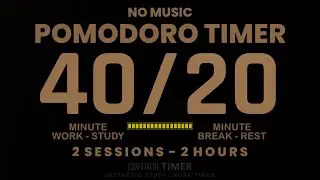 Pomodoro 40 / 20, No Music, 2 Hour Study Timer, 40 Minute Study, 20 Minute Break, ADHD Friendly