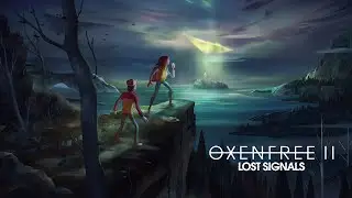 OXENFREE 2: Lost Signals | Original Game Soundtrack (Full OST)