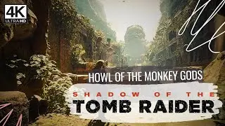 SHADOW OF THE TOMB RAIDER - HOWL OF THE MONKEY GODS - CHALLENGE TOMBS - SOTTR - DLC - 4K