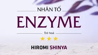 [Sách nói] Nhân Tố Enzyme 3: Trẻ Hoá - Chương 1 | Hiromi Shinya