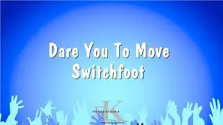 Dare You To Move - Switchfoot (Karaoke Version)