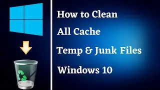 How to Clear All Cache in Windows 10 | How to Clear Cache in Windows 10 to Improve Performance