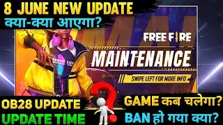 MAINTENANCE BREAK FREE FIRE | 8 JUNE OB28 UPDATE FULL DETAILS | FREE FIRE MAINTENANCE BREAK