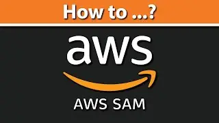 AWS Serverless Application Model: AWS SAM Tutorial | NodeJS & Python Lambda | API | S3 | AWS SNS