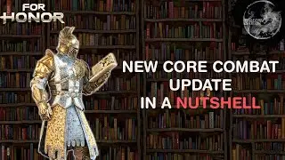 For honor/ ccu in a nutshell ( core combat update analyses and guide)