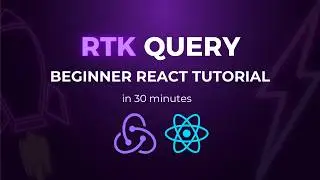 Learn RTK Query in 30 Minutes - React Redux Toolkit RTK Query Tutorial For Beginners