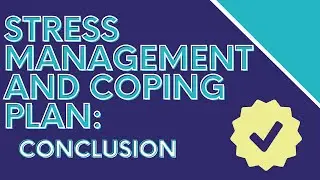 Stress Management and Coping Plan: Conclusion