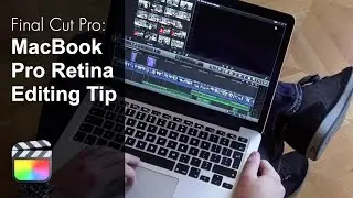 MacBook Pro Editing Tip With Final Cut Pro X