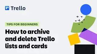 How to archive and delete Trello lists and cards