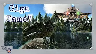 Building A Trap & Taming A Giga | ARK: Valguero #15