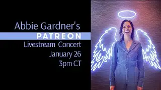 Abbie's January 2025 Patreon Livestream