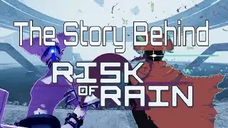 A Detailed Explanation of the Story of Risk of Rain