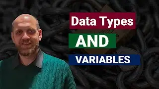 Introduction To Data Types And Variables (For Absolute Beginners)