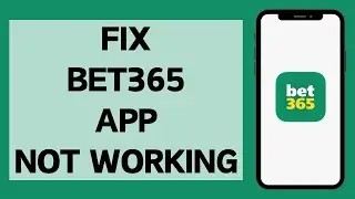 How To Fix bet365 Sports Betting App Not Working (2024) | bet365 App Not Working (Solved)