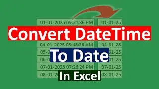 How to Convert DateTime to Date Only in Excel | Formula | VBA