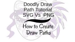 Doodly Draw Path Tutorial SVG VS  PNG - How to Create Draw Paths