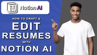 How to draft and edit resumes with notion ai (2025)