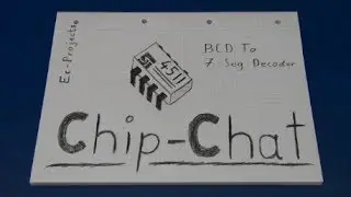 Chip-Chat #2 - CMOS 4511 BCD to 7-Seg Decoder - Ec-Projects