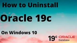 How to uninstall oracle 19c in window 10
