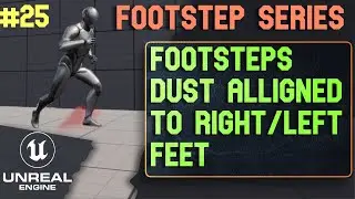 Unreal Engine 5 Footsteps Particle Aligned to Feet. Footstep Series Unreal Engine 5 tutorials - 25