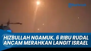 ANCAM MERAHKAN LANGIT ISRAEL dengan 6 Ribu Rudal, Hizbullah Balas Kematian Pemimpin Hamas