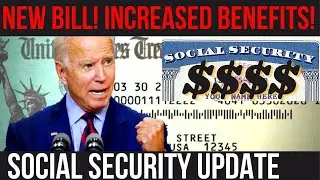 NEW BILL RELEASED! INCREASED SOCIAL SECURITY BENEFITS! SSI SSDI VA Payments | Social Security Update