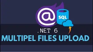 Multiple Files Upload Into SQL DB & Preview in Blazor | .NET 6