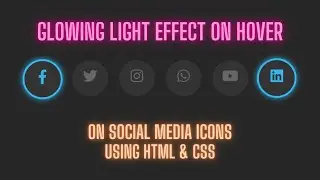 How Design a Glowing Light Effect on Social Media Icons on Mouse Hover using HTML & CSS ???