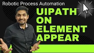 UiPath - How to use On Element Appear Activity in UiPath | Example of On Element Appear UiPath