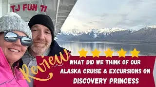 DISCOVERY PRINCESS CRUISE REVIEW -ALASKA CRUISE