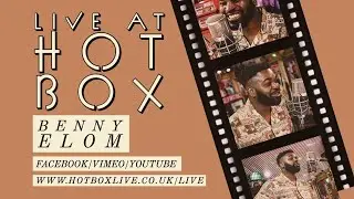 Benny Elom // Live at Hot Box
