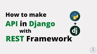 How to make API in Django python using REST Framework | Create REST API with Django | RESTful API