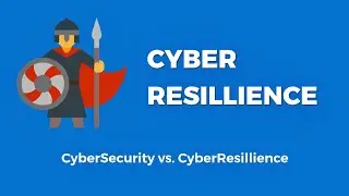 Cyber Resilience Framework  |   CyberSecurity vs. CyberResilience