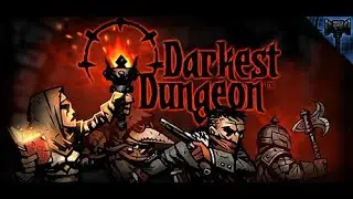 Darkest Dungeon - Fresh Start - Going Old School!