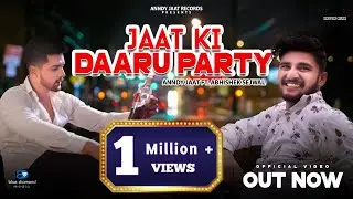 Jaat Ki Daaru Party (Full Video) | Anndy Jaat | Abhishek Sejwal | New Haryanvi Songs Haryanavi 2021