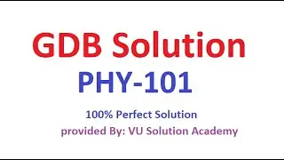 PHY101 GDB Solution Fall 2022-23 Provided by VU Solution Academy