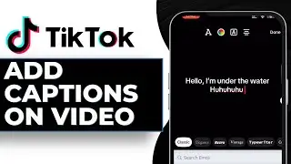 How to Add Captions on TikTok Video (2024)